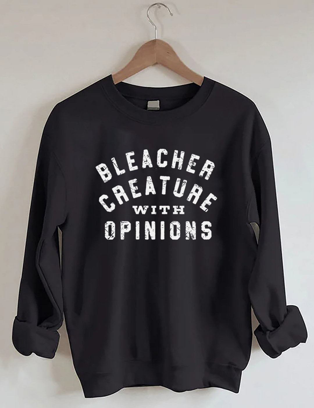 Bleacher Creature With Opinions Sweatshirt