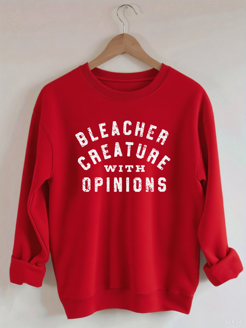 Bleacher Creature With Opinions Sweatshirt