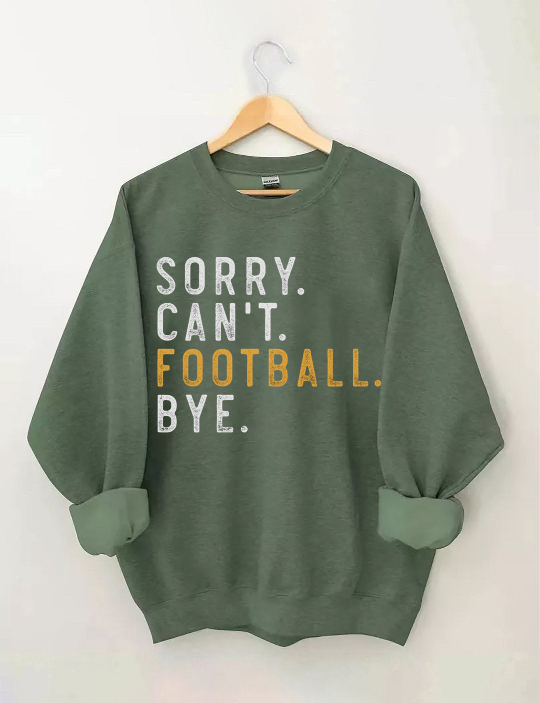 Sorry Can't Football Bye Sweatshit