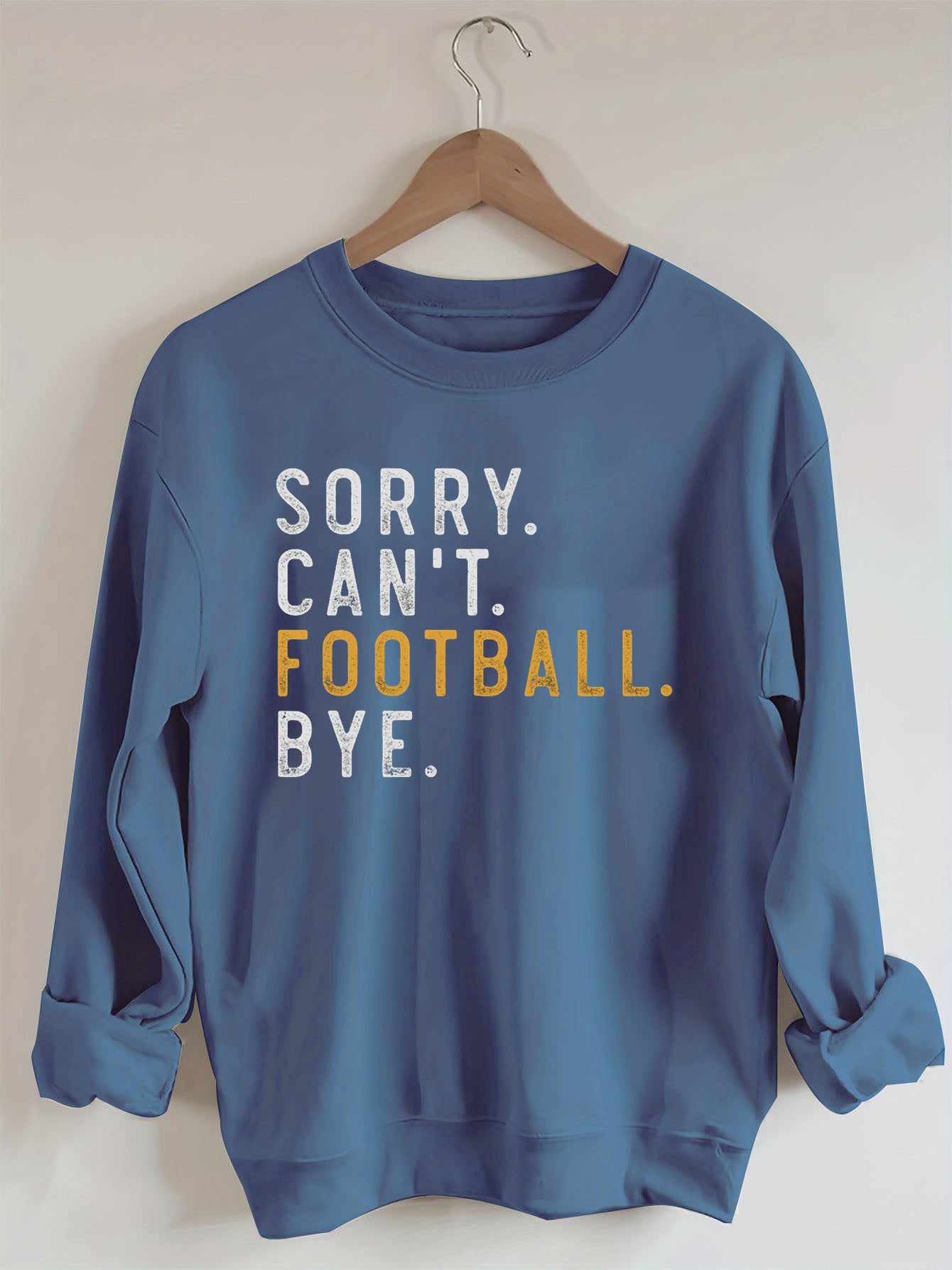 Sorry Can't Football Bye Sweatshit