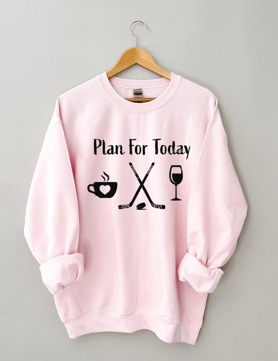 Plan for Today Coffee Hockey Wine Sweatshirt