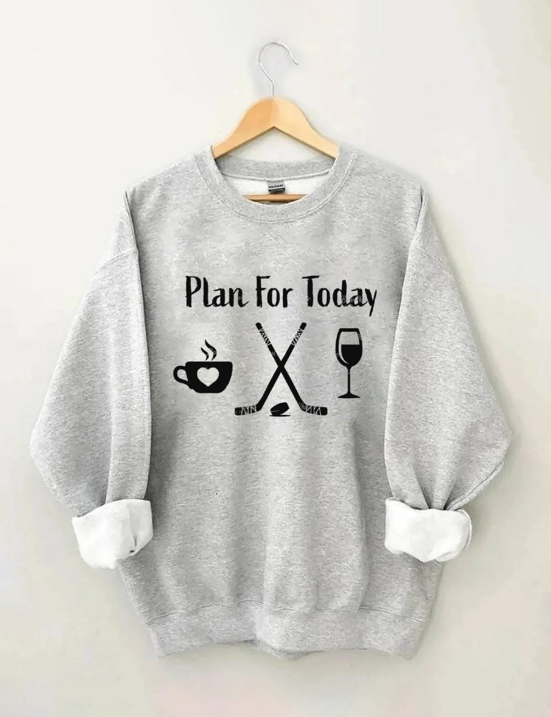 Plan for Today Coffee Hockey Wine Sweatshirt