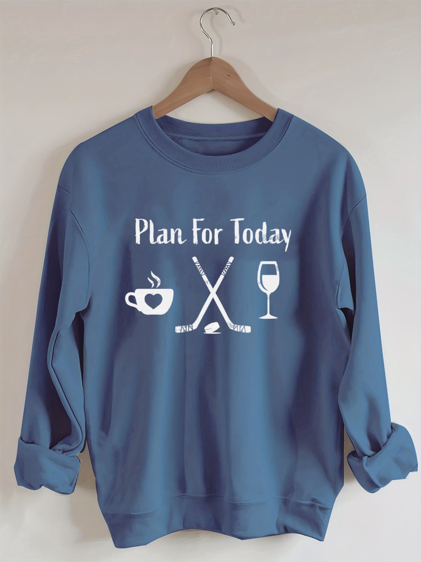 Plan for Today Coffee Hockey Wine Sweatshirt