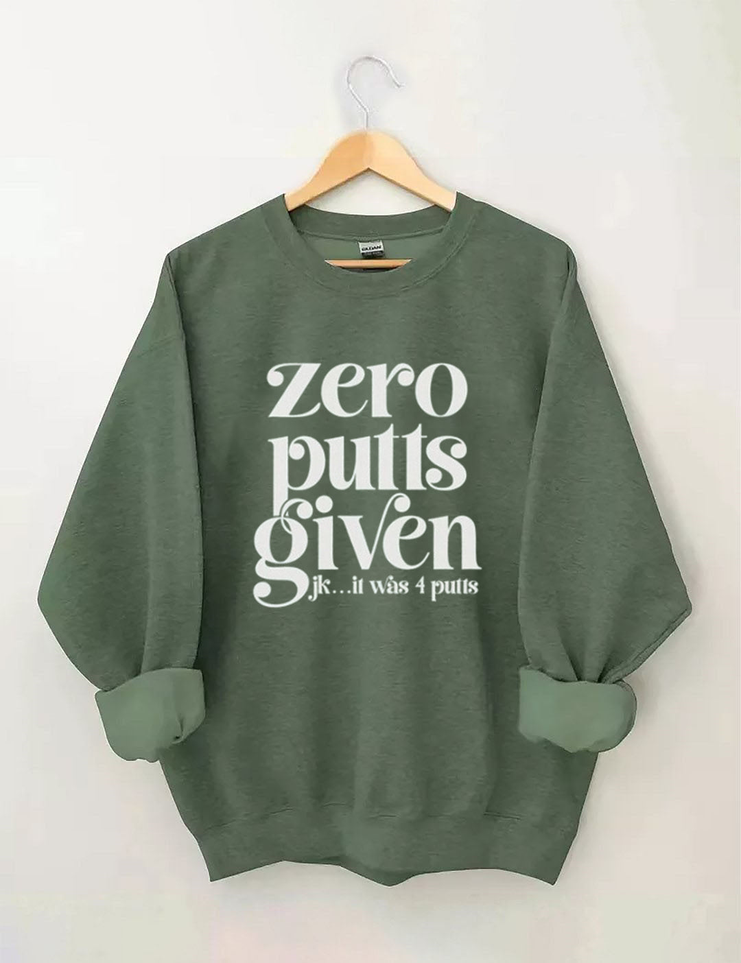 Zero Putts Given Golf Sweatshirt