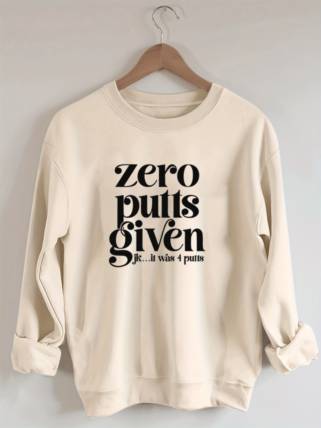 Zero Putts Given Golf Sweatshirt