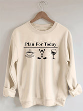 Plan For Today, Coffee Golf Wine Sweatshirt