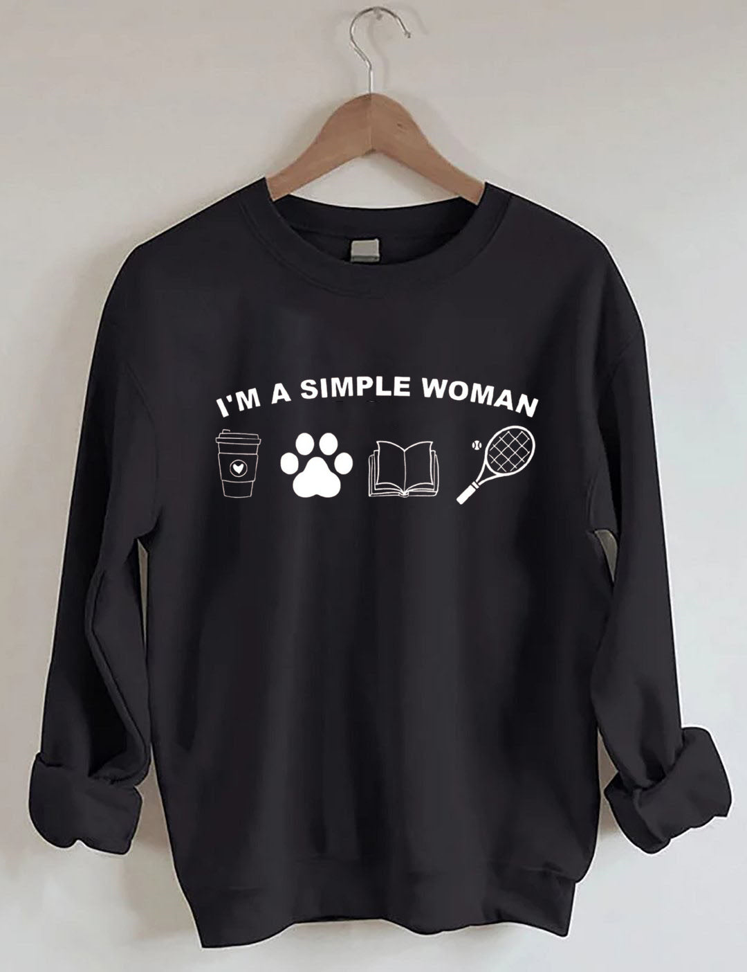 I Am A Simple Woman Shirt, Coffee Dog Book Tennis Girl Sweatshirt