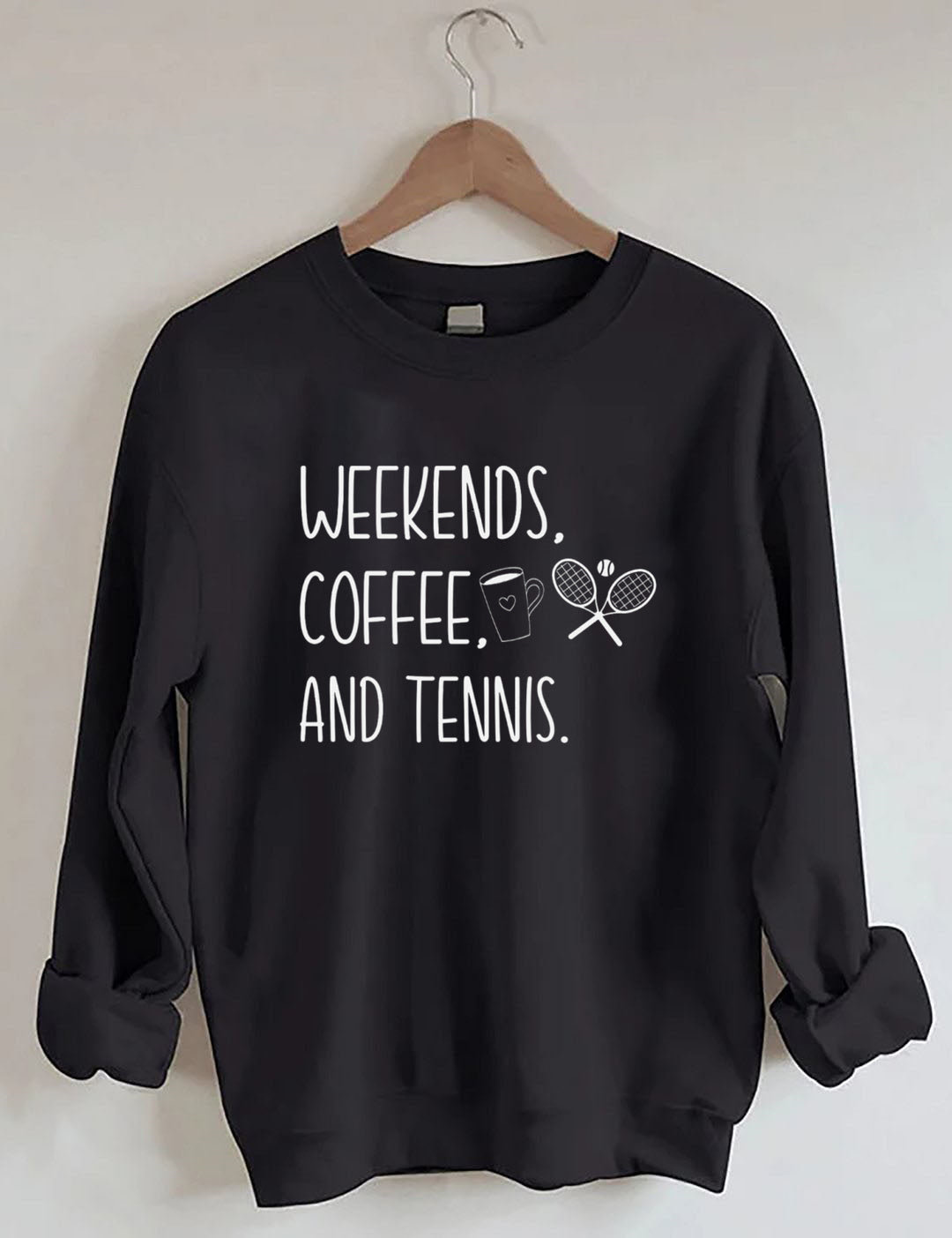Weekends Coffee and Tennis Sweatshirt