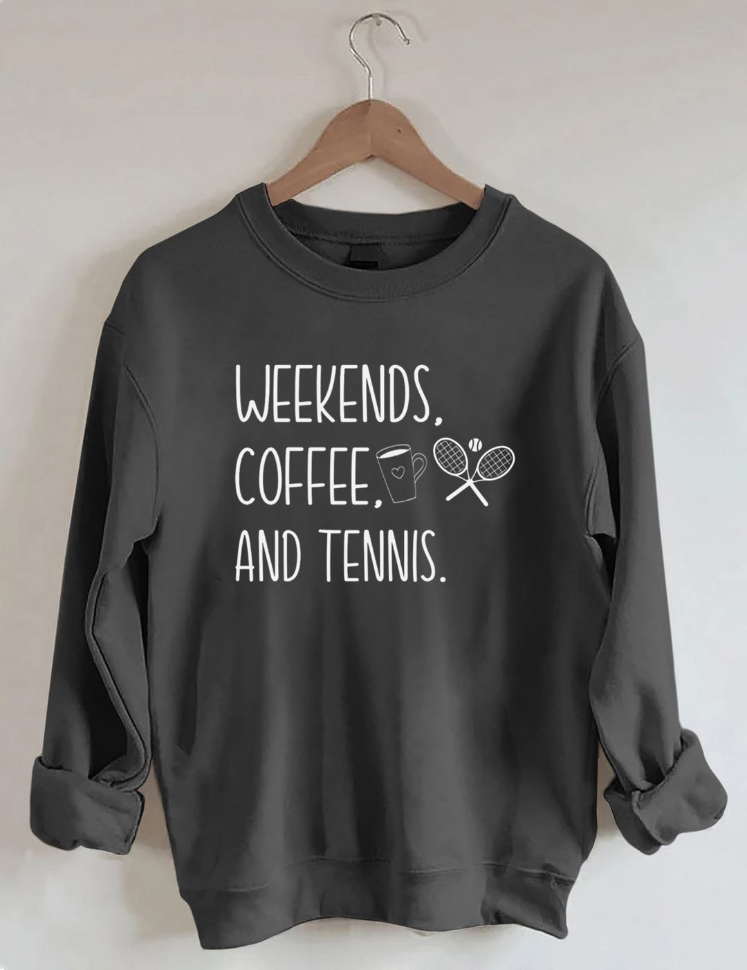 Weekends Coffee and Tennis Sweatshirt