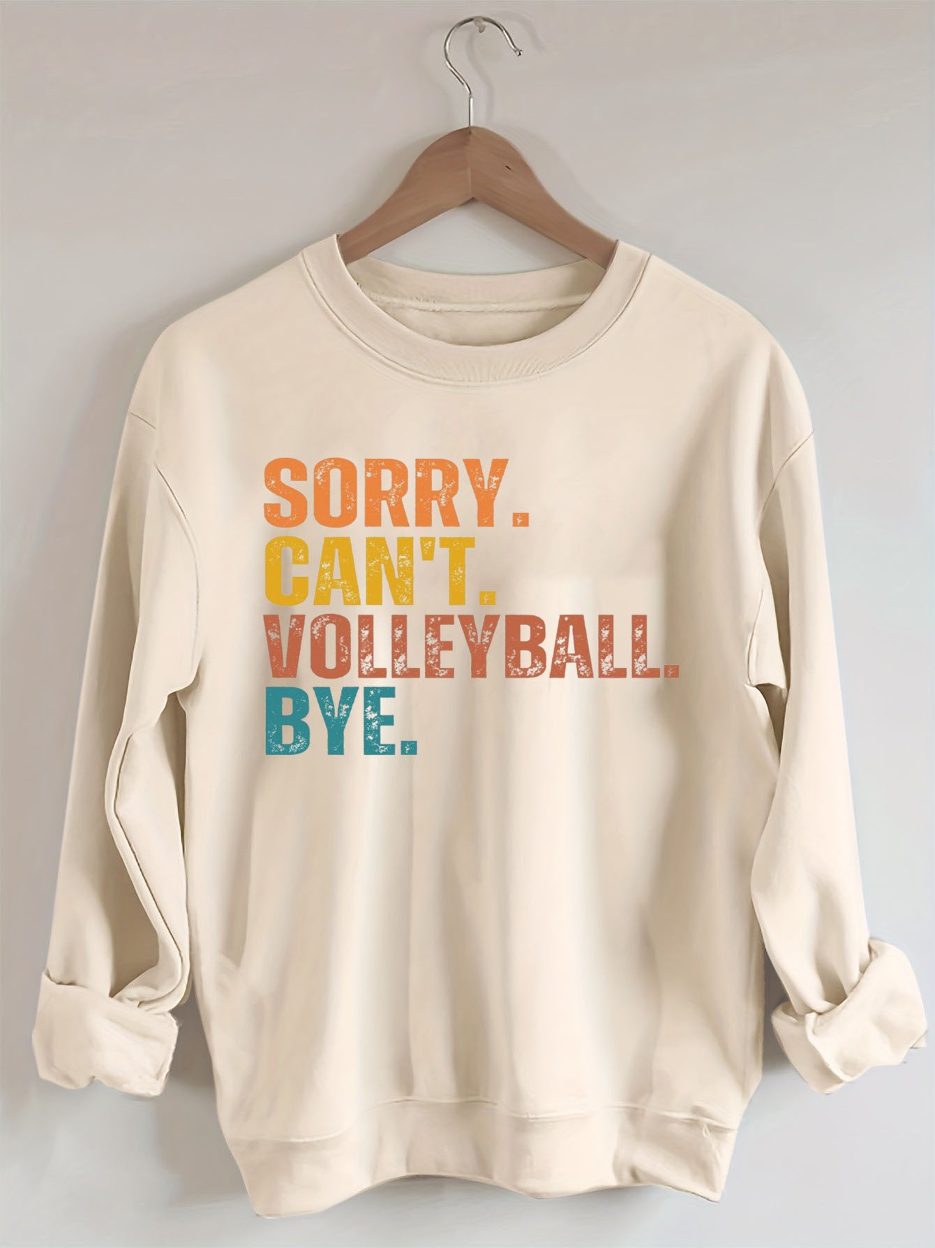 Sorry Can't Volleyball Bye Funny Sweatshirt