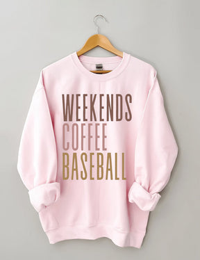 Weekends Coffee Baseball Sweatshirt