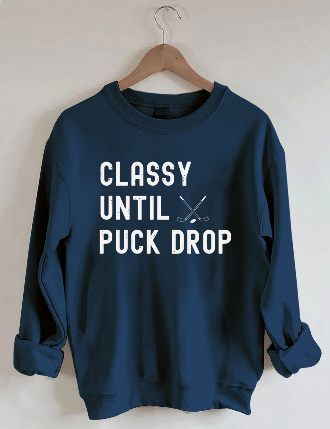 Classy Until Puck Drop, Hockey Game Day Sweatshirt