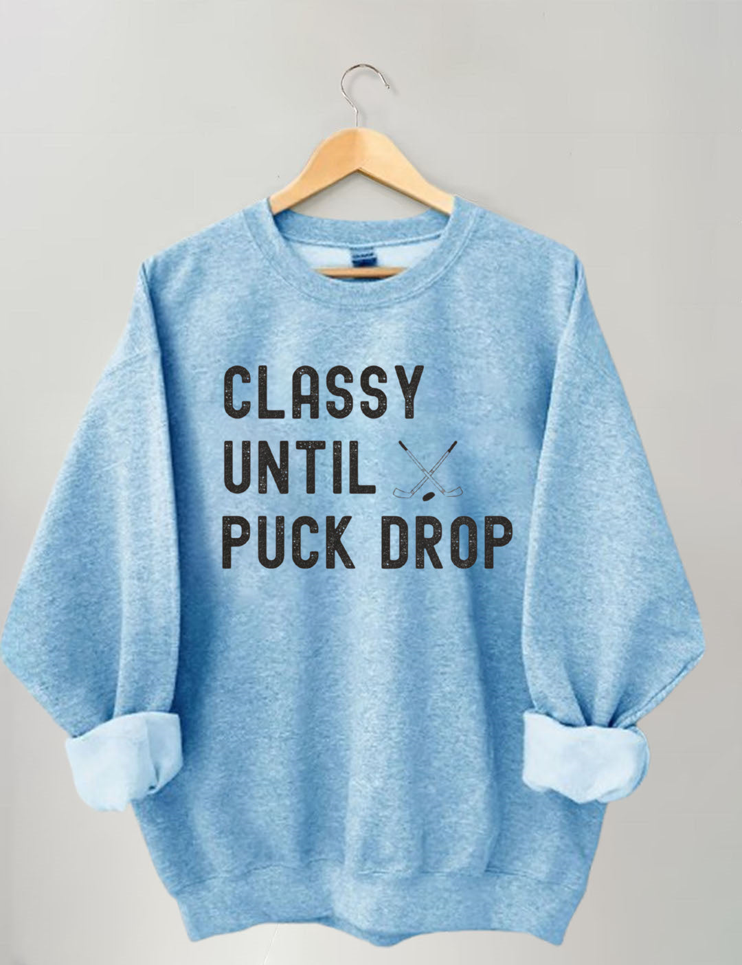 Classy Until Puck Drop, Hockey Game Day Sweatshirt