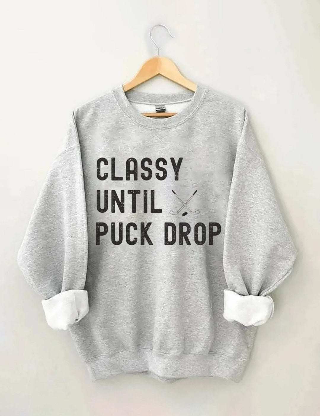 Classy Until Puck Drop, Hockey Game Day Sweatshirt