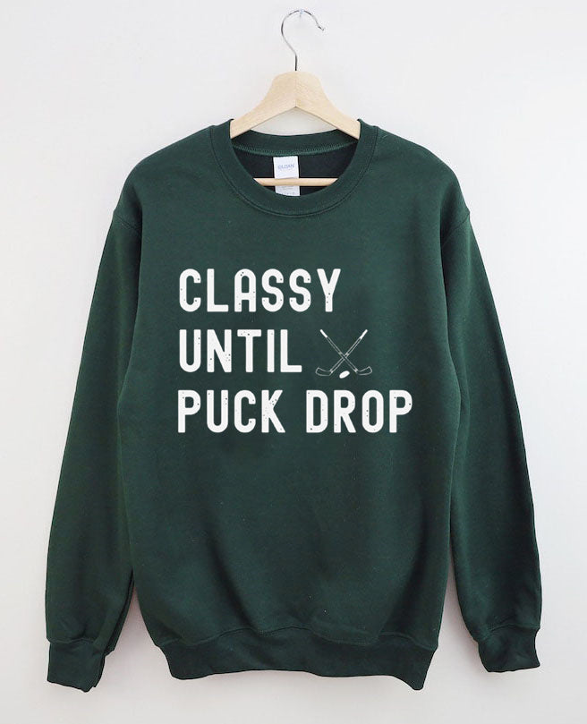 Classy Until Puck Drop, Hockey Game Day Sweatshirt
