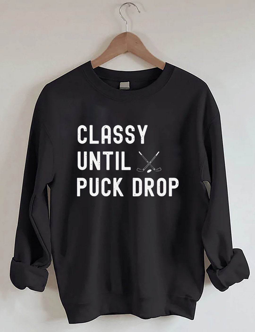 Classy Until Puck Drop, Hockey Game Day Sweatshirt