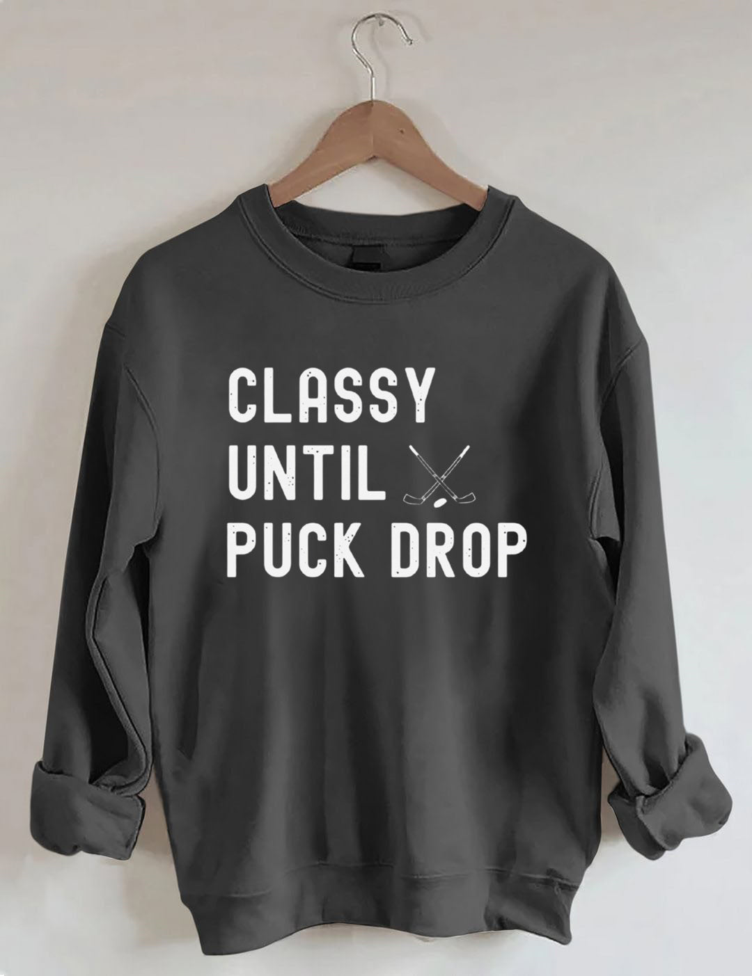 Classy Until Puck Drop, Hockey Game Day Sweatshirt