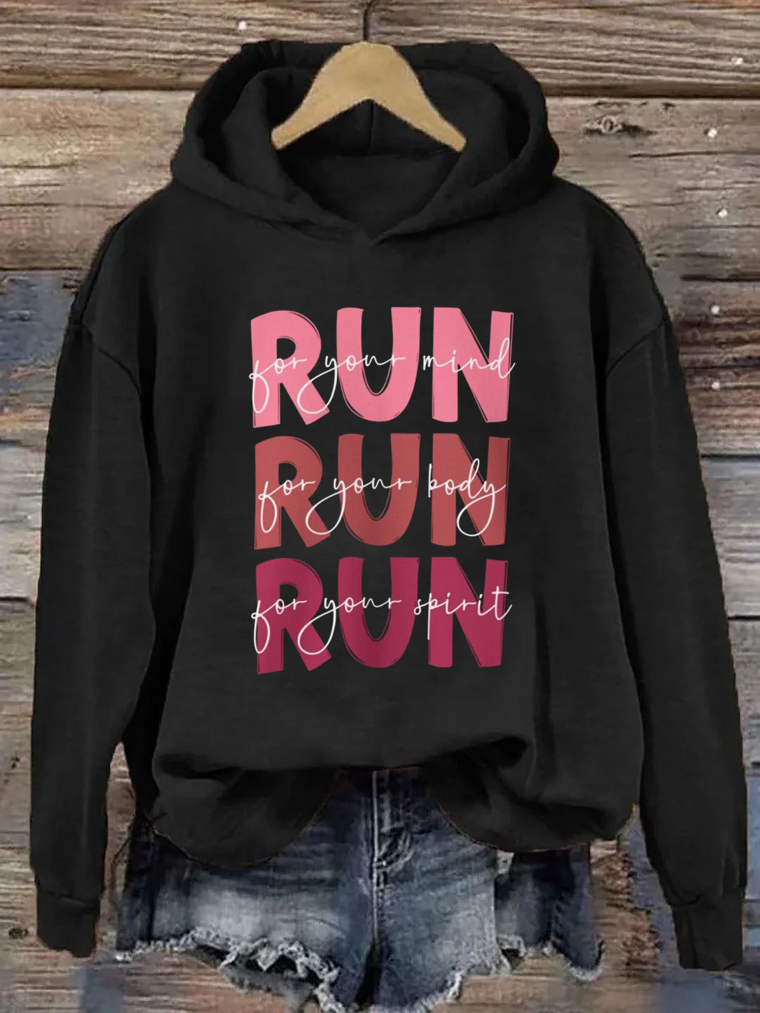 Run For Your Mind, Run For Your Body, Run For Your Spirit Hoodie