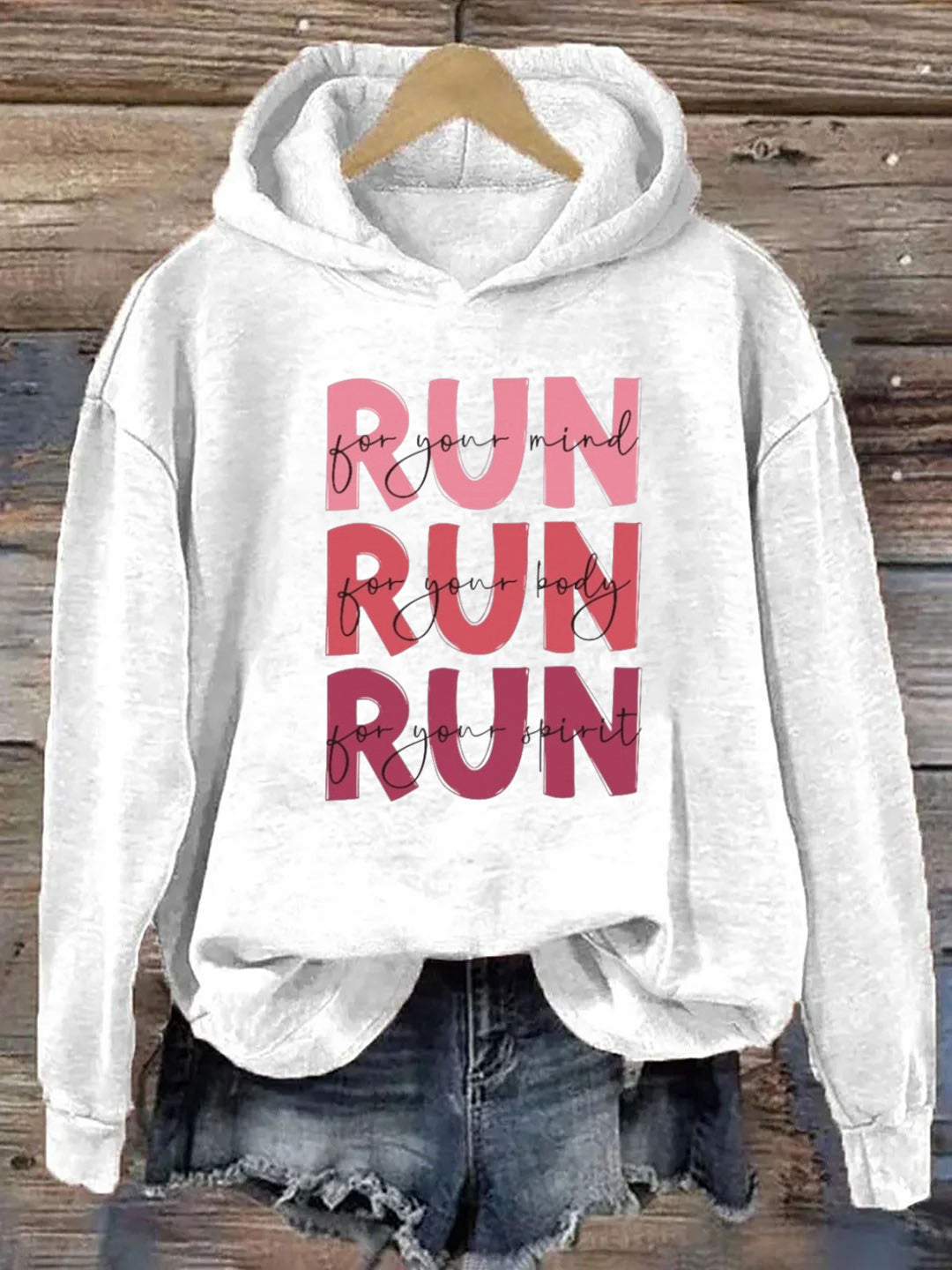 Run For Your Mind, Run For Your Body, Run For Your Spirit Hoodie