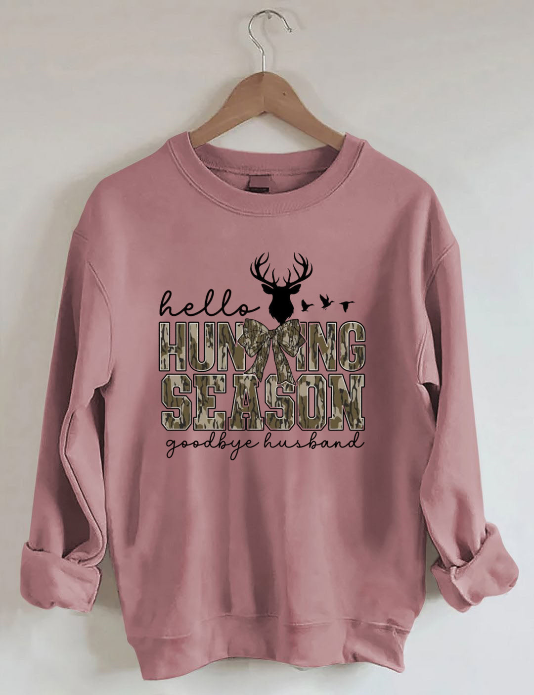 Hello Hunting Season Goodbye Husband Sweatshirt