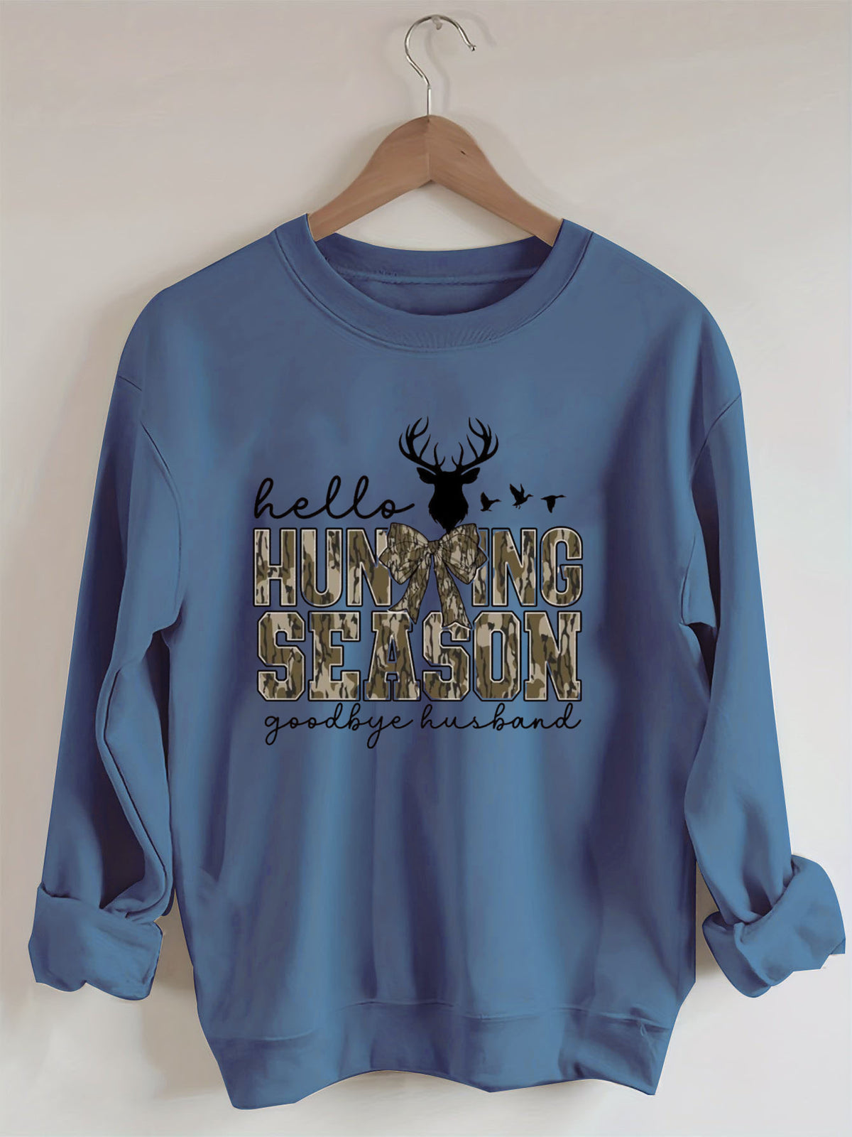 Hello Hunting Season Goodbye Husband Sweatshirt