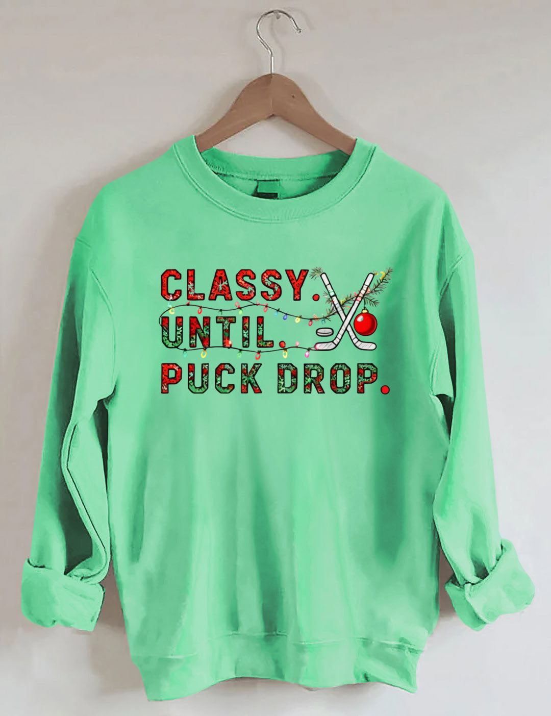 Classy Until Puck Drop,Hockey Season Game Day Christmas Sweatshirt