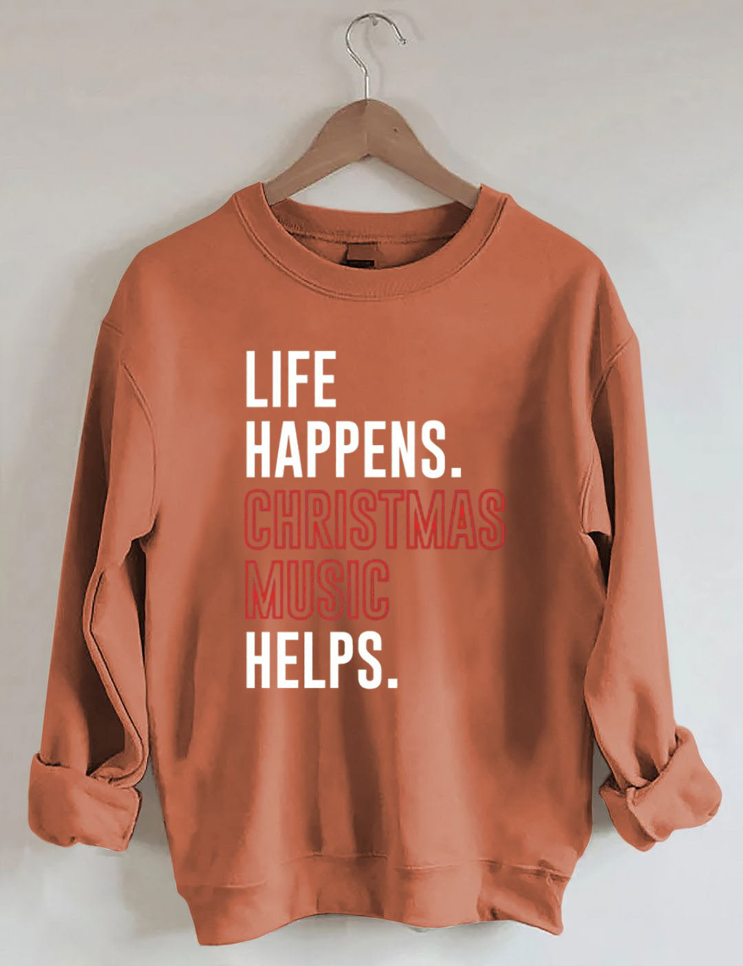 Life Happens Christmas Music Helps Lover Sweatshirt