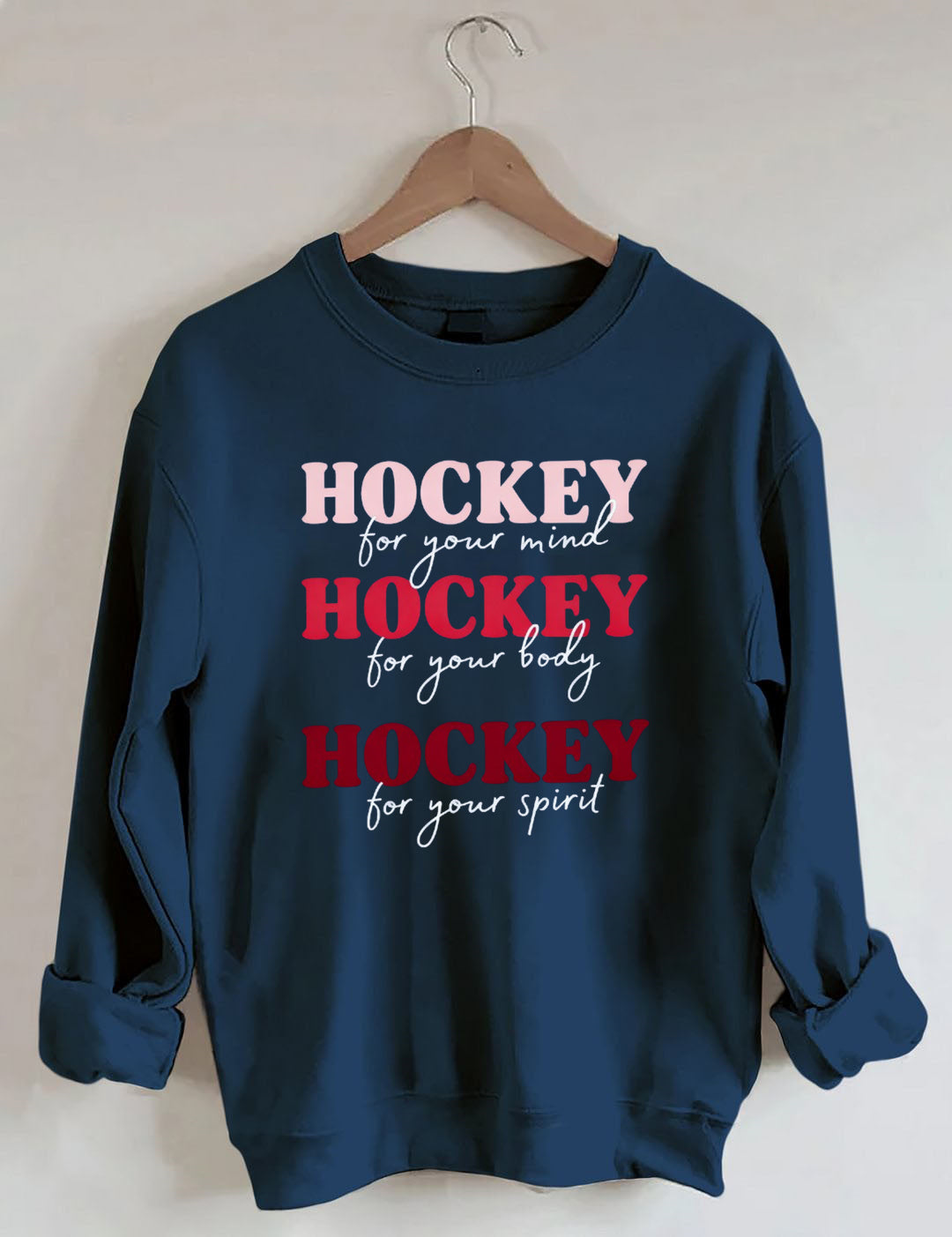Hockey For Your Mind,For Your Body, For Your Spirit Sweatshirt