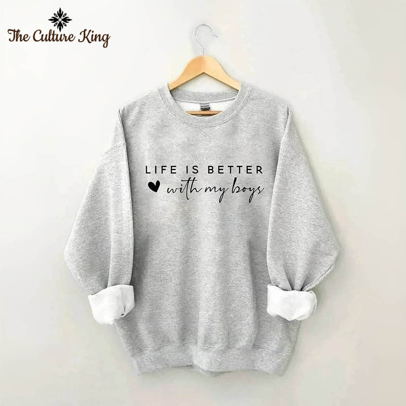 Life is Better With My Boys Sweatshirt