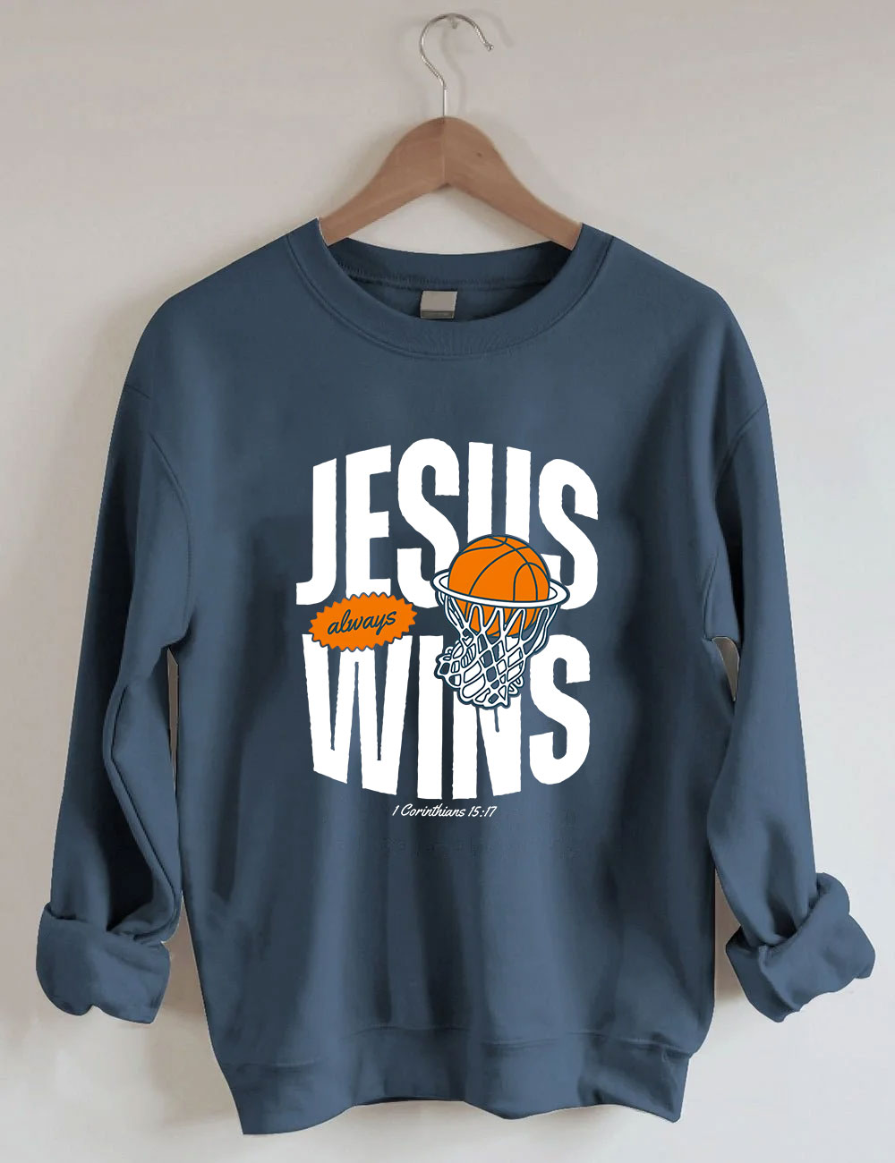 Jesus Always Wins Funny Basketball Sweatshirt