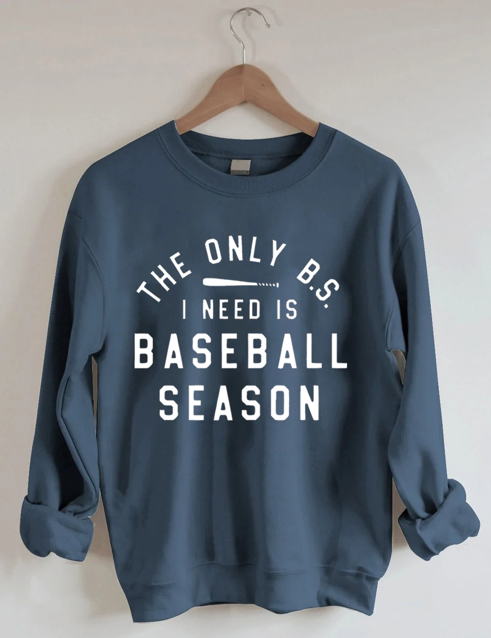 The Only BS I need is Baseball Season Sweatshirt