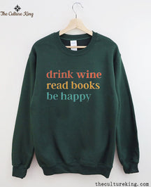 Drink Wine Read Books Be Happy Sweatshirt