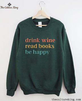 Drink Wine Read Books Be Happy Sweatshirt
