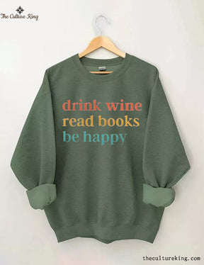 Drink Wine Read Books Be Happy Sweatshirt