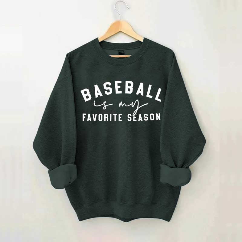 Baseball Is My Favorite Season Sweatshirt