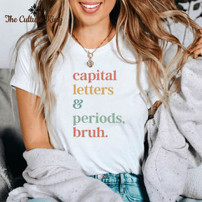 Capital Letters & Periods Bruh T-shirt