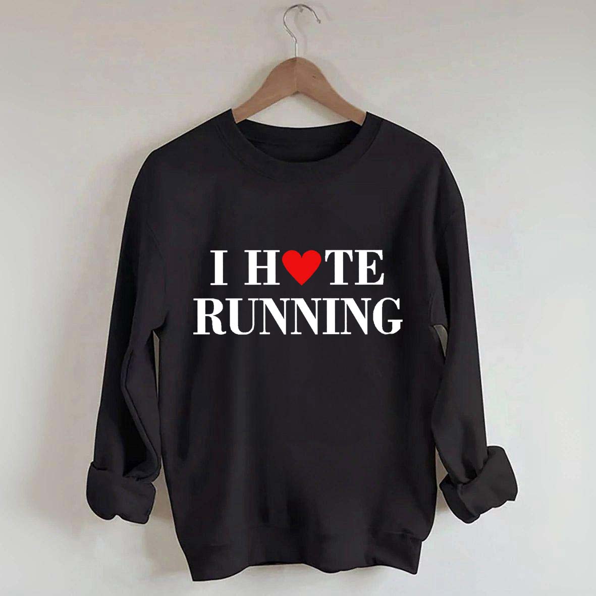 I Hate Running Heart Sweatshirt