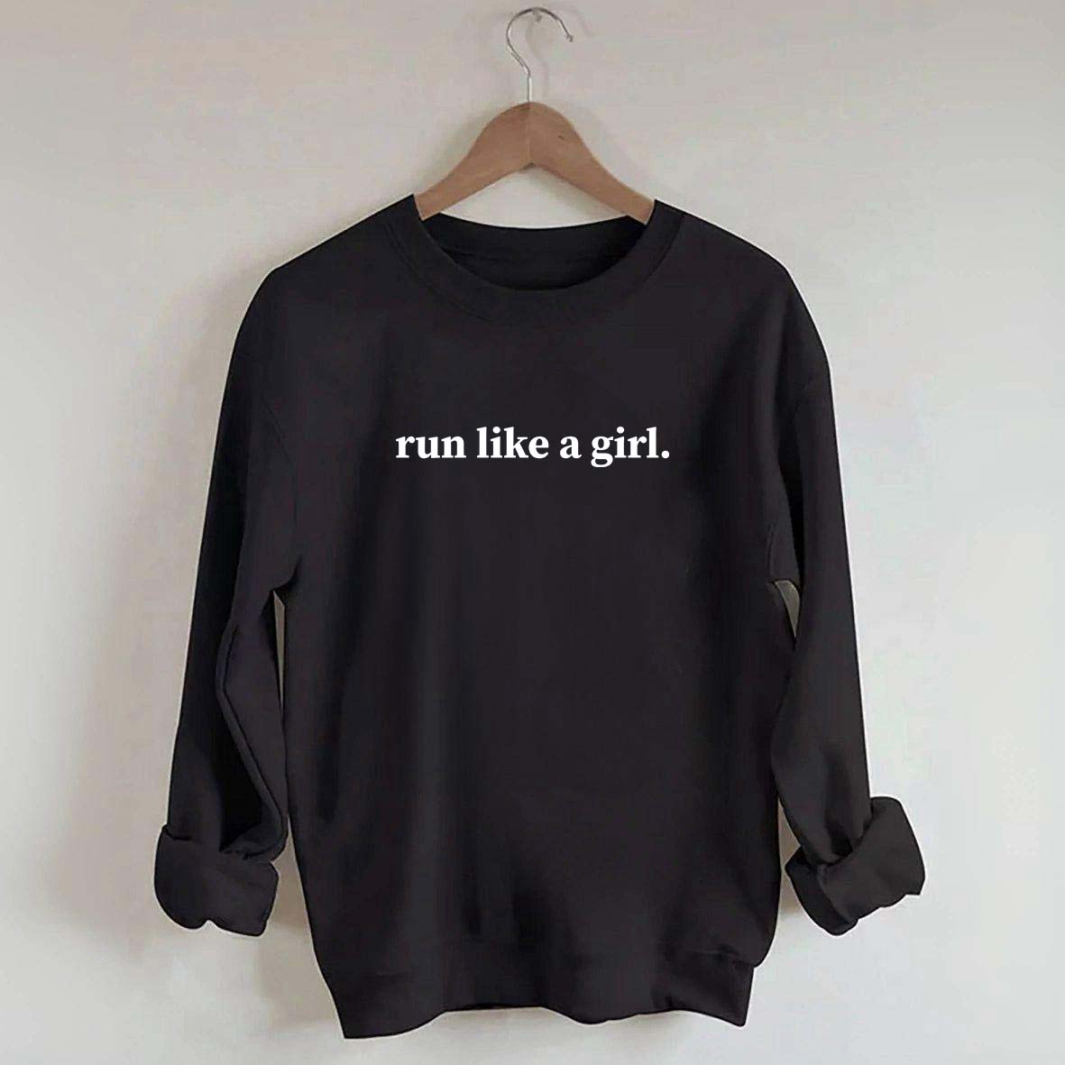 Run Like A Girl Sweatshirt