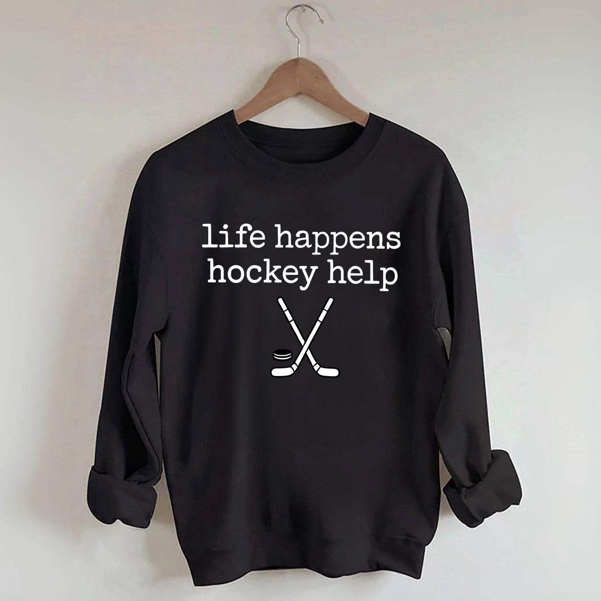 Life Happens Hockey Help Sweatshirt