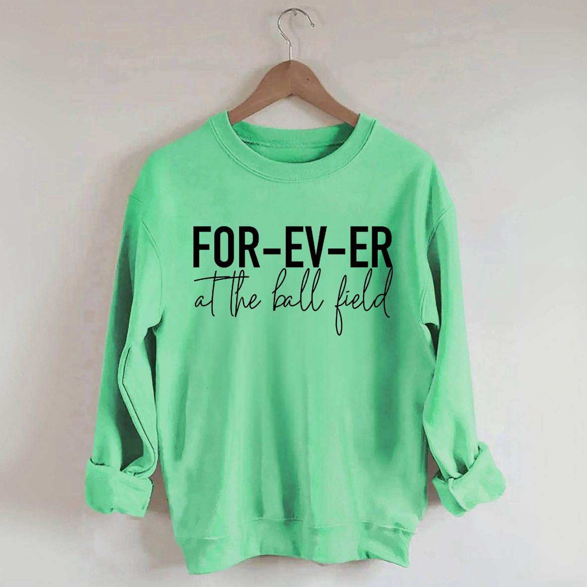FOR-EV-ER at the Ball Field. Baseball Sweatshirt