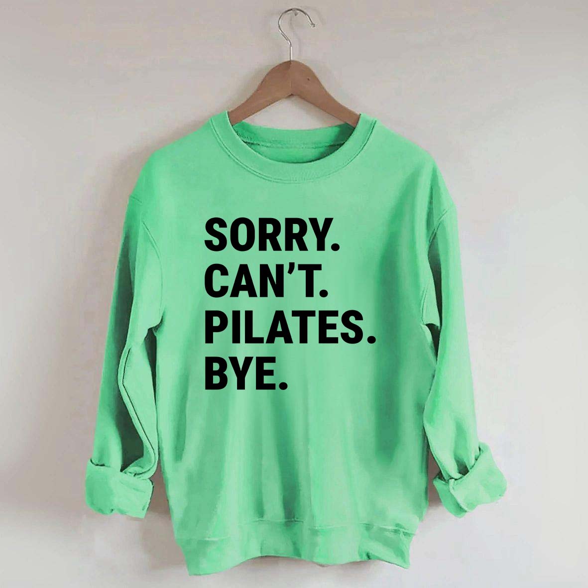 Sorry Can't Pilates Bye Minimalist Sweatshirt