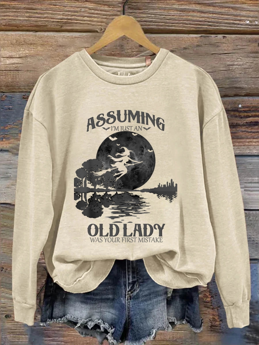 Assuming I'm Just An Old Lady Was Your First Mistake Halloween Art Print Casual  Sweatshirt