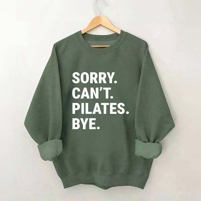 Sorry Can't Pilates Bye Minimalist Sweatshirt