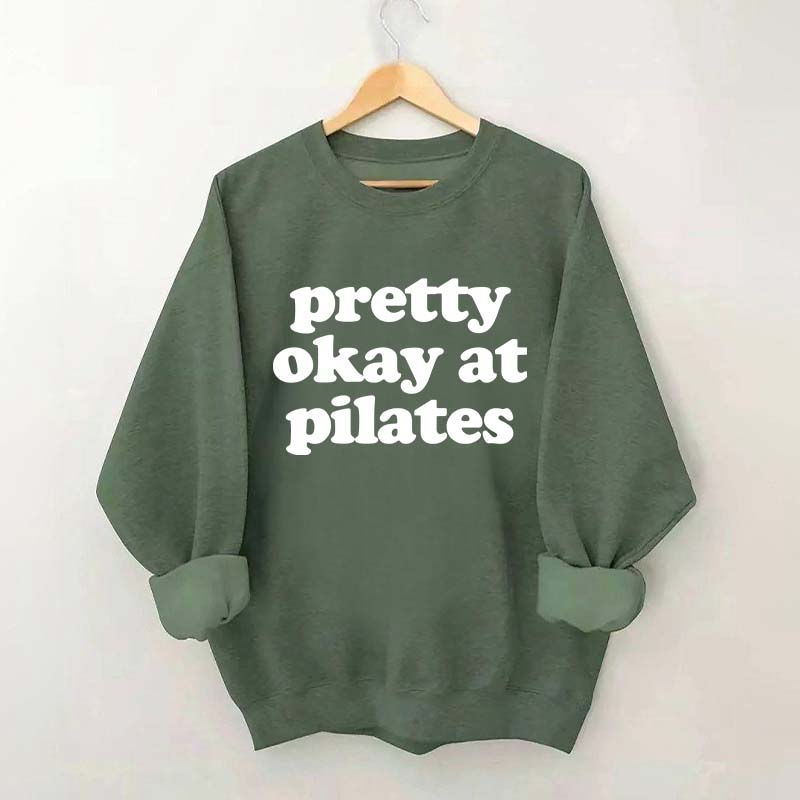 Pretty Okay At Pilates Sweatshirt