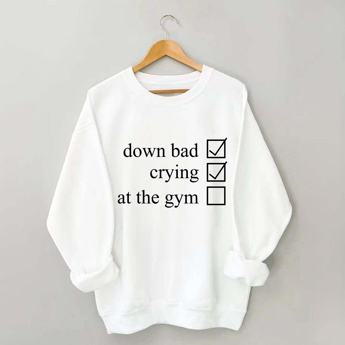 Minimalist Down Bad Crying At the Gym Sweatshirt