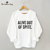 Alive Out Of Spite Letter Print Sweatshirt