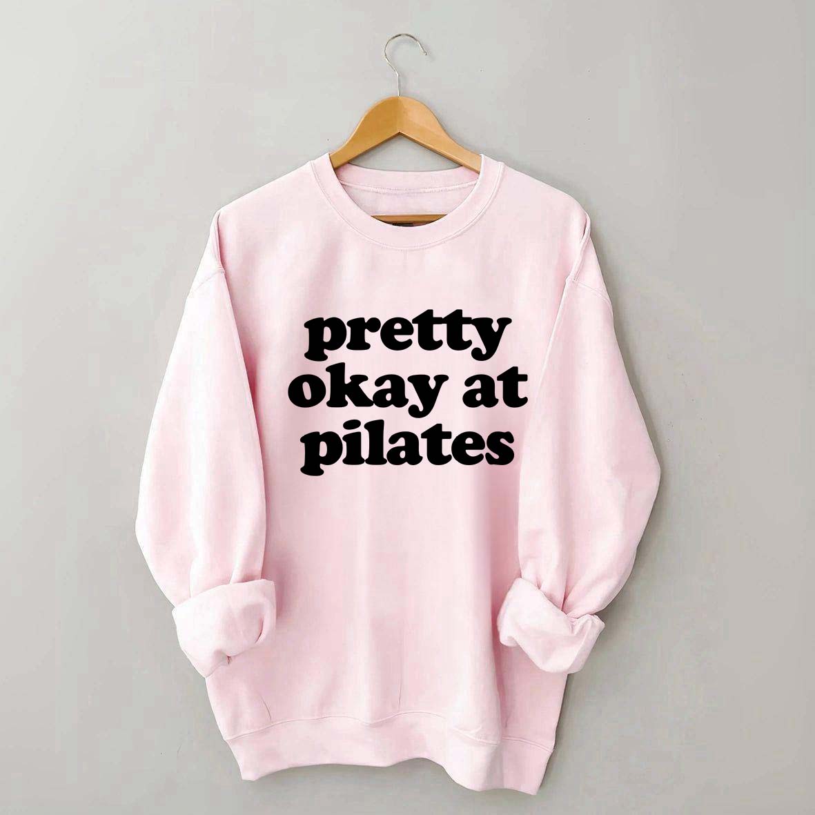 Pretty Okay At Pilates Sweatshirt
