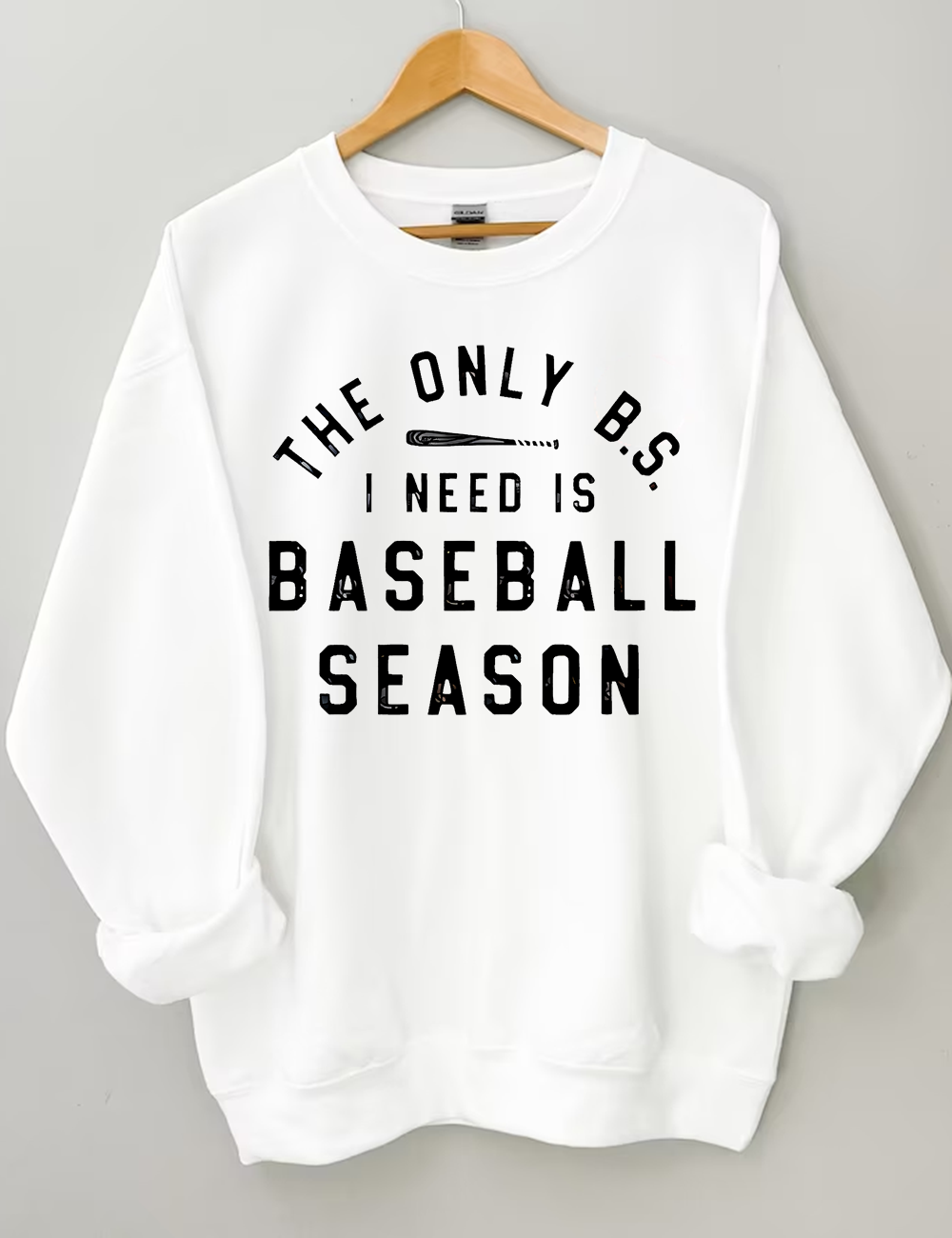 The Only BS I need is Baseball Season Sweatshirt