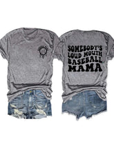 Somebody's Loud Mouth Baseball Mama T-Shirt
