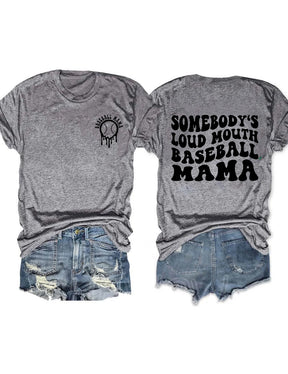 Somebody's Loud Mouth Baseball Mama T-Shirt